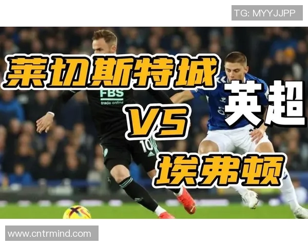 莱切斯特城主场迎战埃佛顿期待精彩对决与胜利的较量